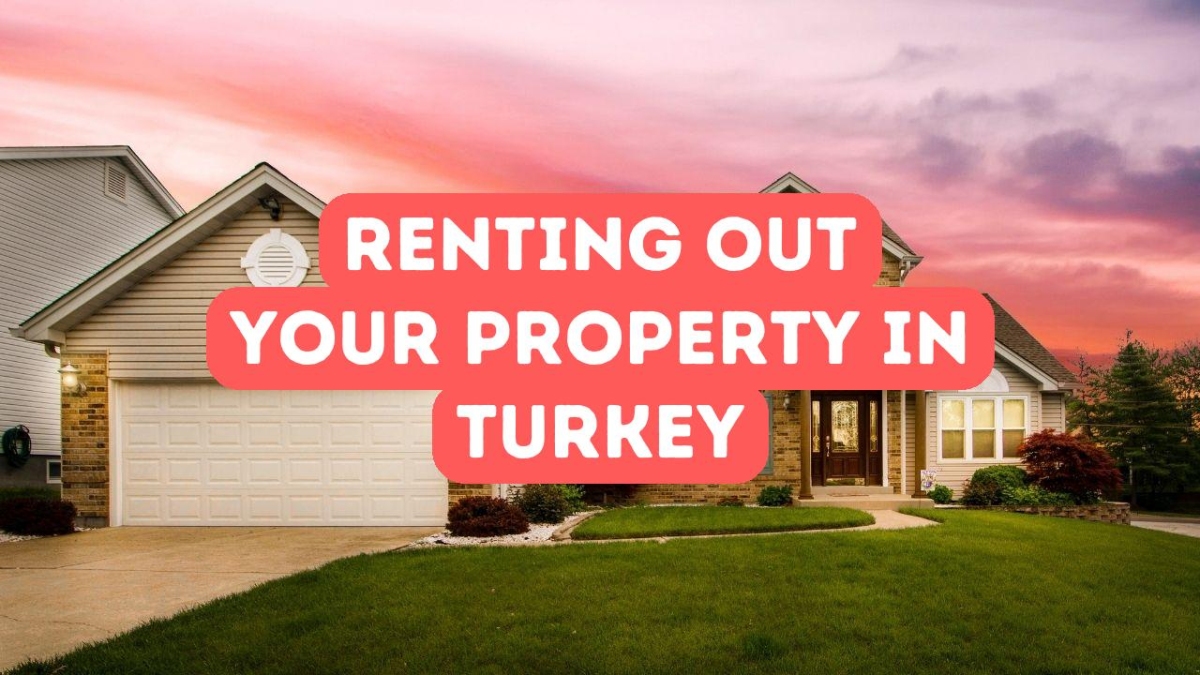 Rent Out Your Property in Turkey